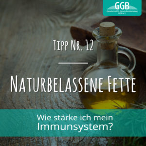 Corona Immunsystem Tipp12 Naturbelassene Fette