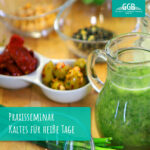 Praxisseminar Kaltes für heiße Tage - Do it yourself!